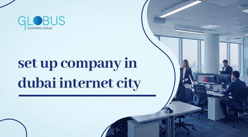 Set Up Company in Dubai Internet City