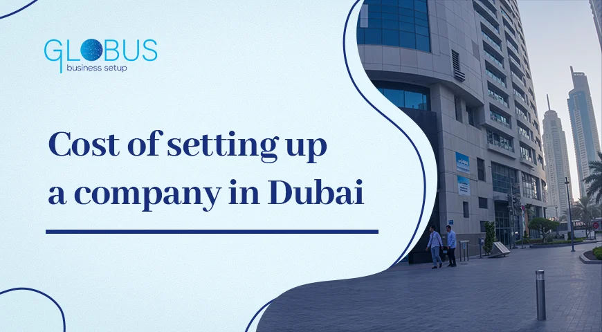 Cost of setting up a company in Dubai