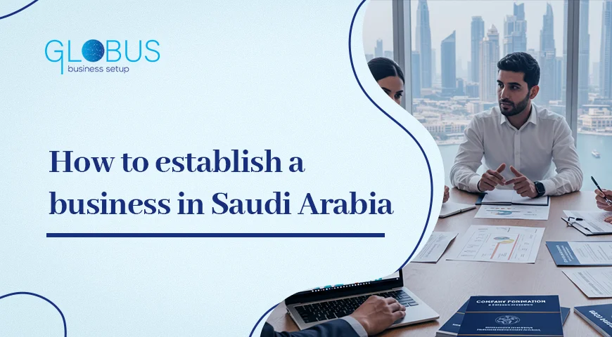 How to establish a business in Saudi Arabia