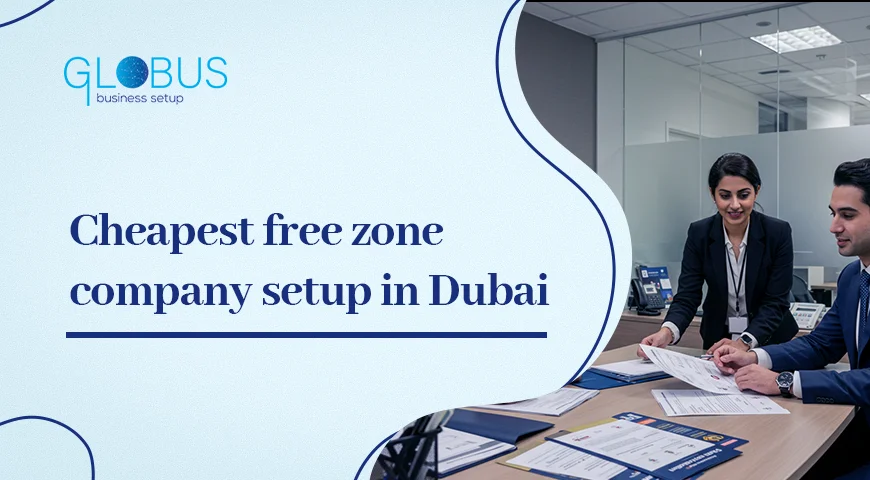Cheapest free zone company setup in Dubai