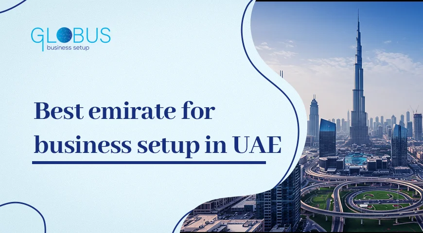 Best emirate for business setup in UAE