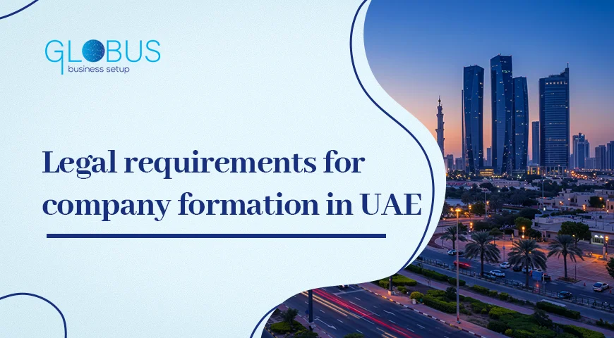 Legal requirements for company formation in UAE