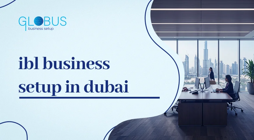IBL Business Setup in Dubai