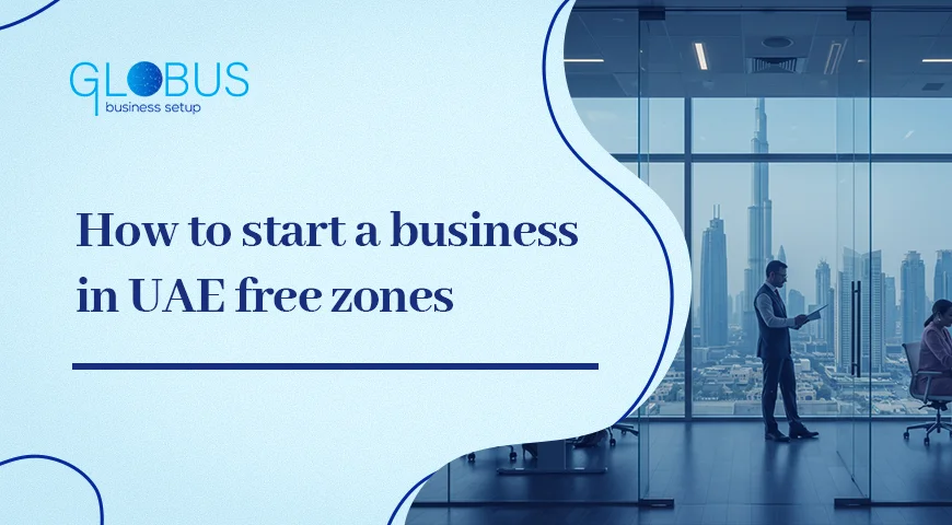 How to start a business in UAE free zones
