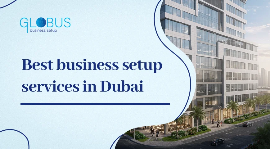 Best business setup services in Dubai