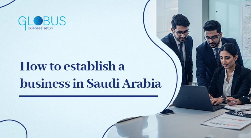 How to establish a business in Saudi Arabia