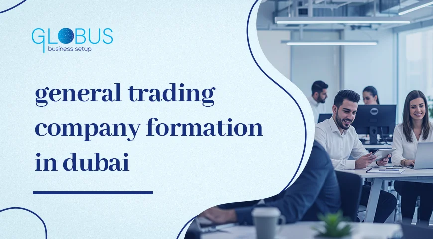 general trading company formation in dubai