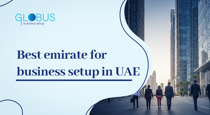 Best emirate for business setup in UAE