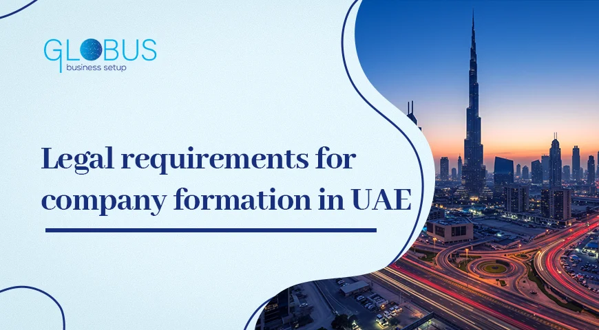Legal requirements for company formation in UAE