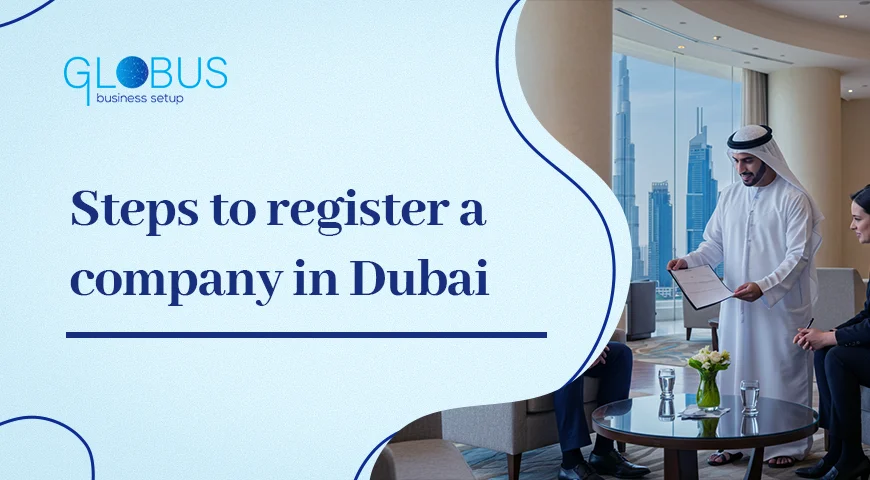 Steps to register a company in Dubai