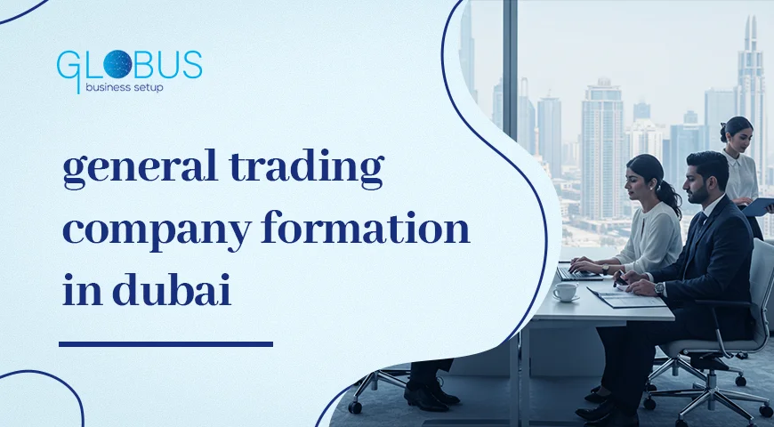 general trading company formation in dubai
