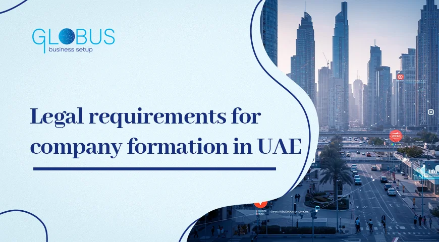Legal requirements for company formation in UAE