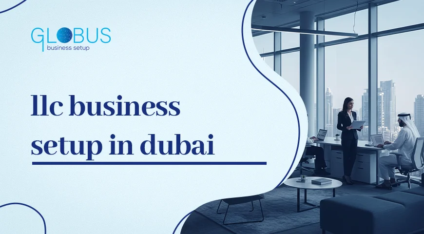 llc business setup in dubai